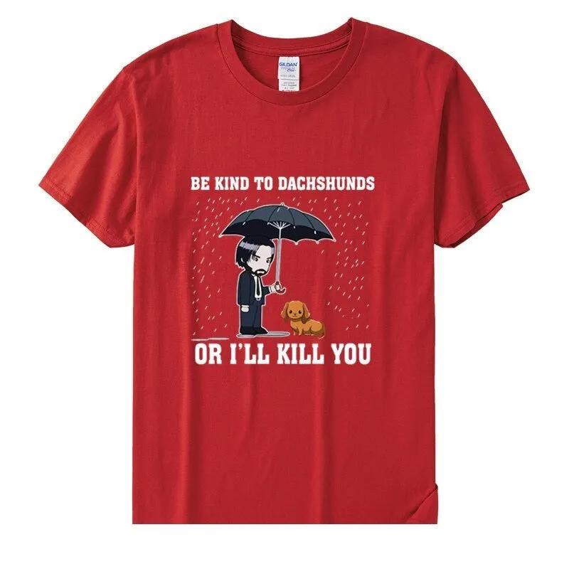 Women's Be Kind To Dachshunds Or I'LL Kill You Animals Dog Lover Vegan Funny T-shirts Girl Cotton