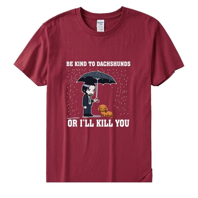 Women's Be Kind To Dachshunds Or I'LL Kill You Animals Dog Lover Vegan Funny T-shirts Girl Cotton